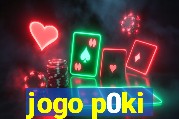 jogo p0ki